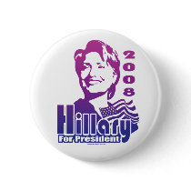 Hillary For President 2008 Button by Hillaryin08 Hillary For President 2008 Button
