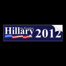 Hillary For President 2012 bumper stickers
