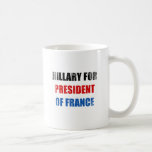 Hillary for president of France Faded.png Mugs