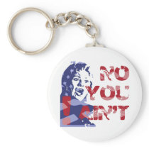 Hillary Harpy -- NO YOU AIN'T, 'Bama! Keychains