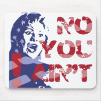 Hillary Harpy -- NO YOU AIN'T, 'Bama! Mouse Mat