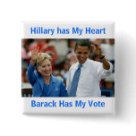 Hillary Has My Heart, Barack Has My Vote Button