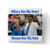 Hillary Has My Heart, Obama Has My Vote Button