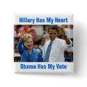 Hillary Has My Heart, Obama Has My Vote Button