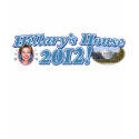 Hillary House 2012 t-shirts by Hillary2012 Hillary House 2012 t-shirts
