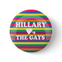 Hillary Loves the Gays buttons