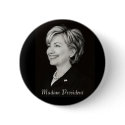 Hillary Madam President Button by rebyoni Hillary Madam President Button