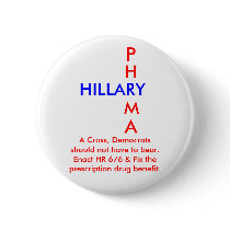 HILLARY, Phrma: A Cross Democrats should not bear. buttons by maximus7 HILLARY, Phrma: A Cross Democrats should not bear. buttons