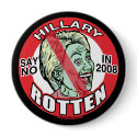 Hillary Rotten Clinton buttons by HillaryScaresMe Hillary Rotten Clinton buttons