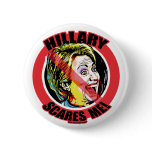 Hillary Scares Me Pins