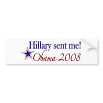 Hillary Sent Me! (Obama 2008) bumper stickers