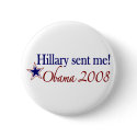 Hillary Sent Me! (Obama 2008) buttons