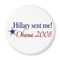 Hillary Sent Me! (Obama 2008) magnets