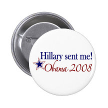 Hillary Sent Me! (Obama 2008) Pinback Button