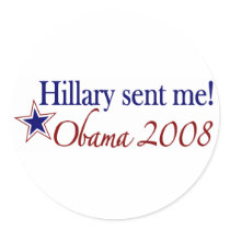 Hillary Sent Me! (Obama 2008) Round Sticker