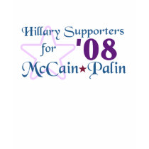 Hillary Supporters for McCain Palin T-Shirt by bizarretees Hillary Supporters for McCain Palin T-Shirt