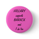 HILLARY supportsBARACK and I do too buttons