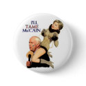 Hillary Tame McCain Pinup Button