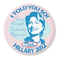 Hillary- Told You So 2012 Refrigerator Magnet
