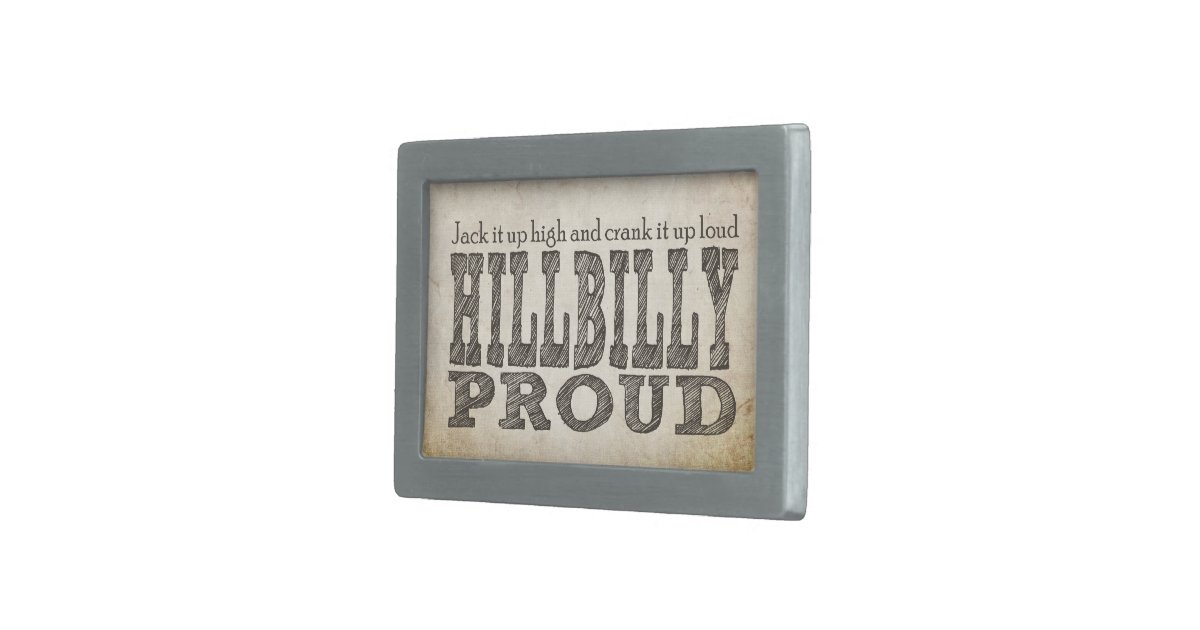 Hillbilly Proud Rectangular Belt Buckle Zazzle