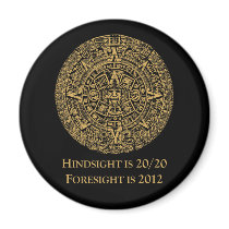Hindsight is 20/20 Foresight is 2012 Fridge Magnets