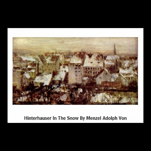Hinterhauser In The Snow By Menzel Adolph Von Poster