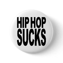 Hip Hop Sucks buttons