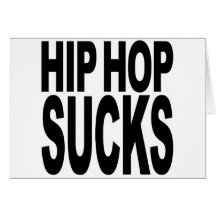 Hip Hop Sucks Cards