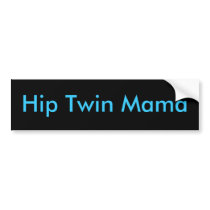 Hip Twin Mama bumper stickers