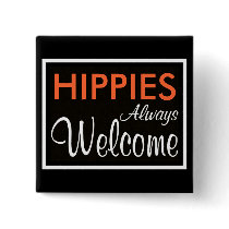 HIPPIES Always Welcome buttons