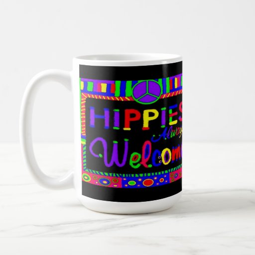 Hippies Always Welcome Coffee Mug Zazzle