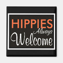 HIPPIES Always Welcome Refrigerator Magnets