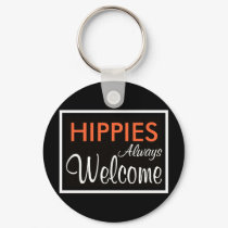 Hippies always welcome sign keychains