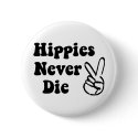 Hippies Never Die buttons by flemjalil Hippies Never Die buttons