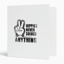 Hippies never solved anything Faded.png Binders