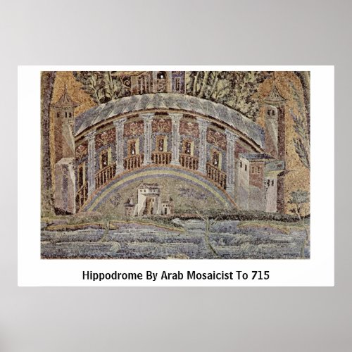 Hippodrome By Arab Mosaicist To 715 Print