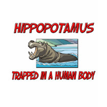 Hippopotamus trapped in a human body t-shirts