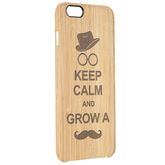 Hipster Keep Calm and Grow a Mustache Bamboo Look Uncommon Clearlyâ„¢ Deflector iPhone 6 Plus Case-2