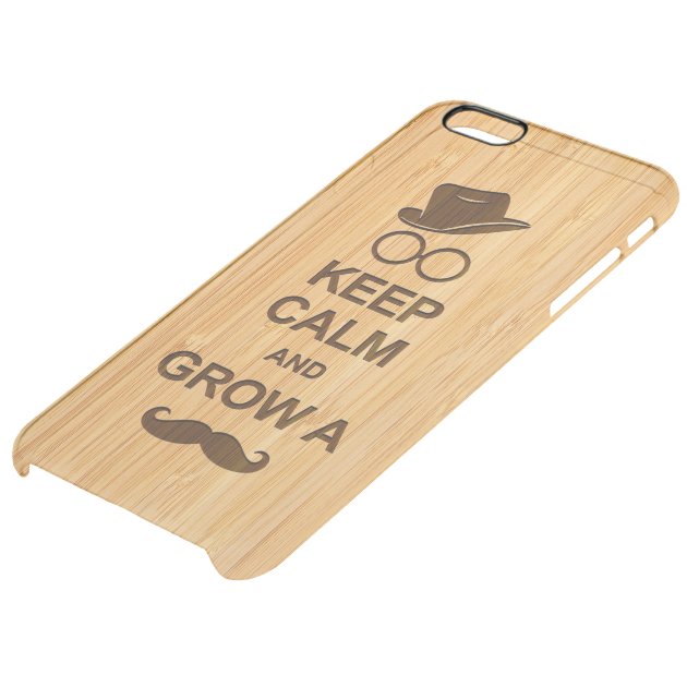 Hipster Keep Calm and Grow a Mustache Bamboo Look Uncommon Clearlyâ„¢ Deflector iPhone 6 Plus Case-4