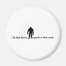 Hipster SQUATCH IN THESE WOODS - Finding Bigfoot Fridge Magnet