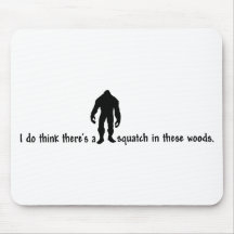 Hipster SQUATCH IN THESE WOODS - Finding Bigfoot Mouse Pads