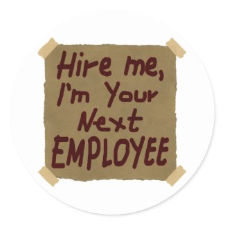 Hire Me, I'm Your Next Employee Stickers