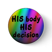 HIS body HIS decision rainbow pin/button buttons