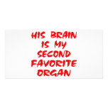 His Brain Is My Second Favorite Organ Picture Card