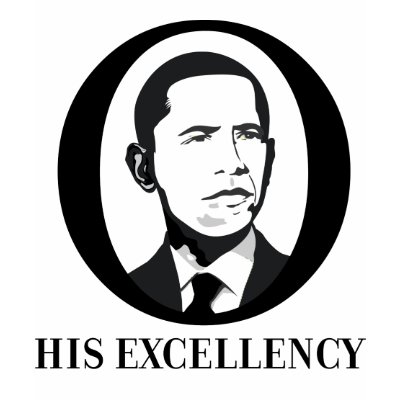 His Excellency - President Barrack Obama T-shirt by iloveyourshirt