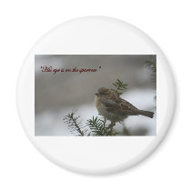 "His eye is on the sparrow" magnets