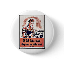 His Life May Depend On This Part Pinback Button