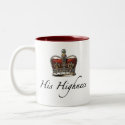 His Majesty, His Highness Coffee Mug