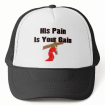 His pain is your gain christian gift item hat
