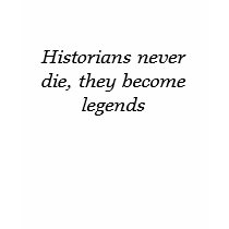 Historians never die, they become legends t-shirts by ribizlifozelek Historians never die, they become legends t-shirts